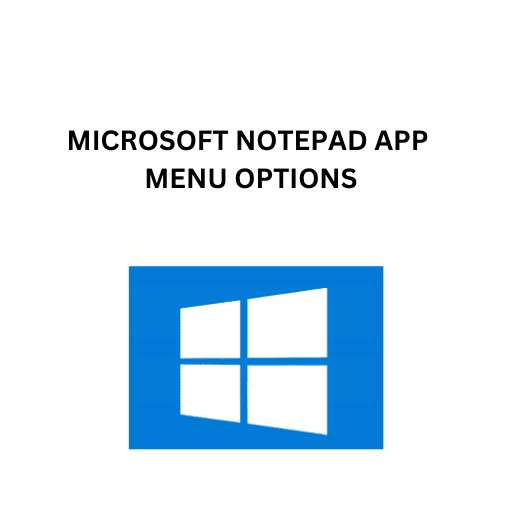 19.MICROSOFT NOTEPAD APP MENU OPTIONS